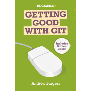 Getting Good With Git